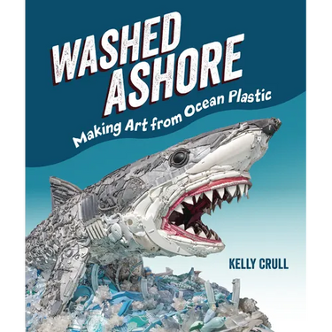 Washed Ashore: Making Art from Ocean Plastic