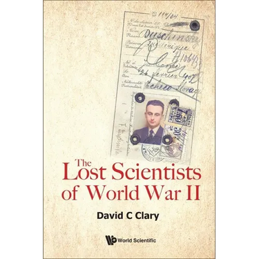 The Lost Scientists of World War II