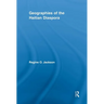 Geographies of the Haitian Diaspora