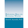 Replaying Ball on Running Water: Constructive Living Updated