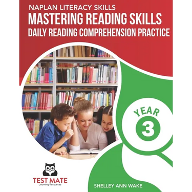 NAPLAN LITERACY SKILLS Mastering Reading Skills Year 3: Daily Reading Comprehension Practice