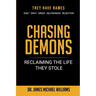 Chasing Demons: Reclaiming The Life They Stole