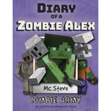 Diary of a Minecraft Zombie Alex: Book 2 - Zombie Army