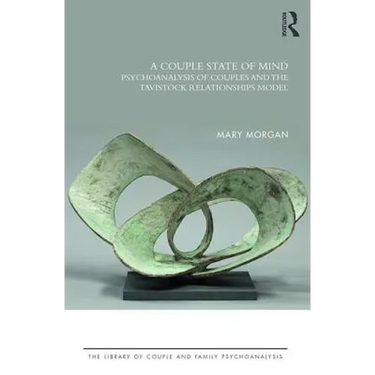 A Couple State of Mind: Psychoanalysis of Couples and the Tavistock Relationships Model