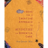 100 Ideas for a Creative Approach to Activities in Dementia Care