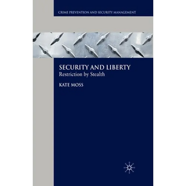 Security and Liberty: Restriction by Stealth