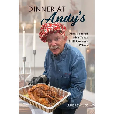 Dinner at Andy's: Meals Paired with Texas Hill Country Wines