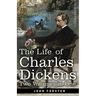 The Life of Charles Dickens, Two Volumes in One: Two Volumes in One