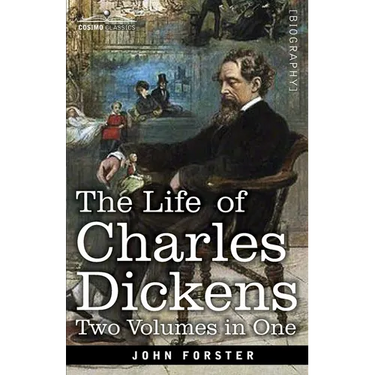The Life of Charles Dickens, Two Volumes in One: Two Volumes in One