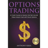 Options Trading: The #1 Crash Course to Quickly Get Set Up and Make Instant Cash with Stock Options (Trading for a Living, Make Money O