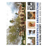 Brownsville Architecture: A Visual History: Pino Shah and Eileen Mattei