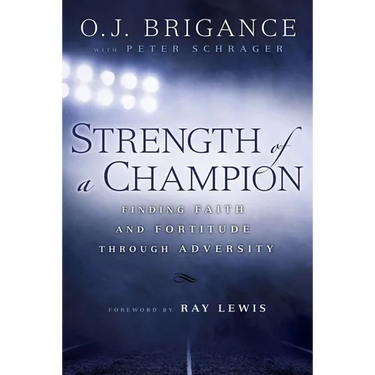 Strength of a Champion: Strength of a Champion: Finding Faith and Fortitude Through Adversity