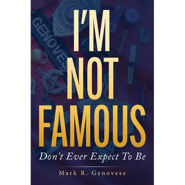 I'm Not Famous: Don't Ever Expect To Be
