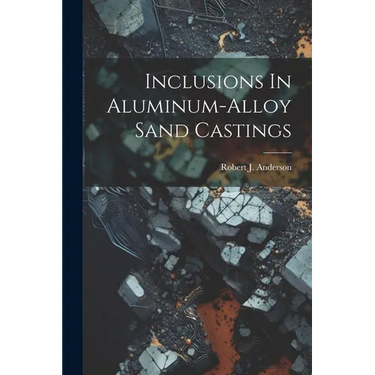 Inclusions In Aluminum-alloy Sand Castings