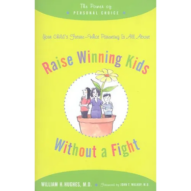 Raise Winning Kids Without a Fight: The Power of Personal Choice