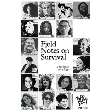 Field Notes on Survival: a Bad Betty anthology