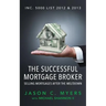 The Successful Mortgage Broker: Selling Mortgages After the Meltdown