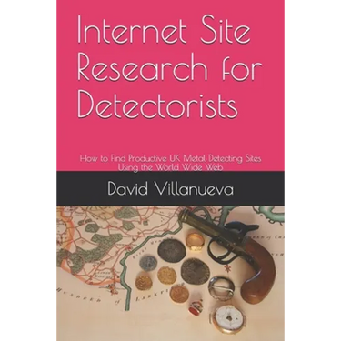 Internet Site Research for Detectorists: How to Find Productive UK Metal Detecting Sites Using the World Wide Web