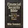 The Financial Security Bible: How to Build Wealth and Be Happy