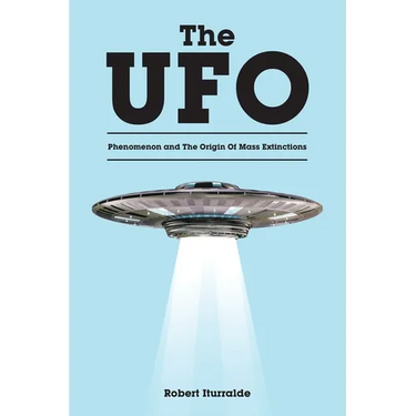 The UFO Phenomenon and The Origin Of Mass Extinctions