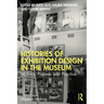 Histories of Exhibition Design in the Museum: Makers, Process, and Practice