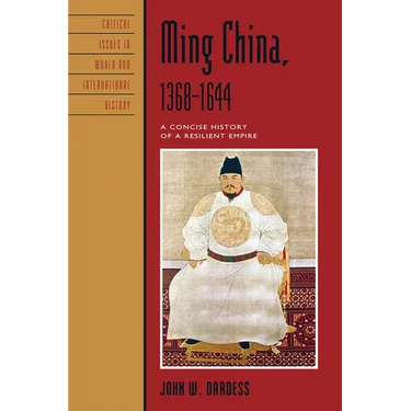 Ming China, 1368-1644: A Concise History of a Resilient Empire