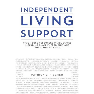 Independent Living Support: Vision Loss Resources in all States including Guam, Puerto Rico and the Virgin Islands