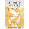 My Faith My Life Your Choice