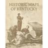 Historic Maps of Kentucky
