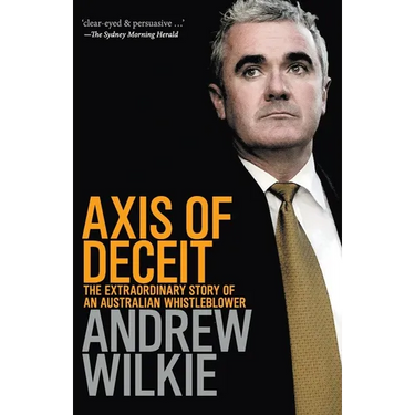 Axis of Deceit: The Extraordinary Story of an Australian Whistleblower