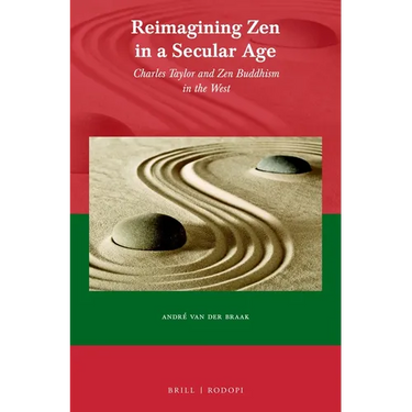 Reimagining Zen in a Secular Age: Charles Taylor and Zen Buddhism in the West