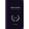 Realities and Ideals: Social, Political, Literary and Artistic