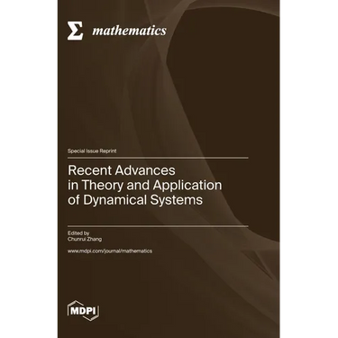 Recent Advances in Theory and Application of Dynamical Systems