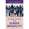 A Case Study on Gender Inequality