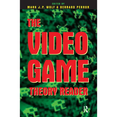 The Video Game Theory Reader