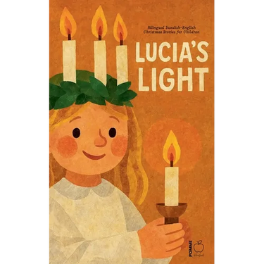 Lucia's Light: Bilingual Swedish-English Christmas Stories for Children