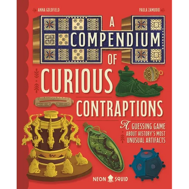 A Compendium of Curious Contraptions: A Guessing Game about History's Most Unusual Artifacts