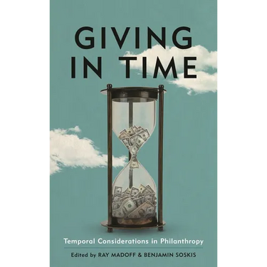 Giving in Time: Temporal Considerations in Philanthropy