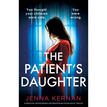 The Patient's Daughter: A completely unputdownable and breathtaking psychological thriller