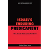 Israel's Enduring Predicament: The Roads That Lead Nowhere