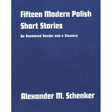 Fifteen Modern Polish Short Stories: An Annotated Reader and a Glossary,
