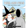 War and Peas: Funny Comics for Dirty Lovers