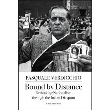 Bound by Distance: Rethinking Nationalism through the Italian Diaspora