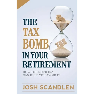 The Tax Bomb In Your Retirement Accounts: And How The Roth Can Help You Avoid It