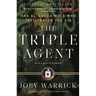 The Triple Agent: The Al-Qaeda Mole Who Infiltrated the CIA