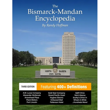 The Bismarck-Mandan Encyclopedia: Facts and pictures on more than 300 terms, past and present.