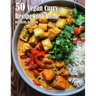 50 Vegan Curry Recipes for Home