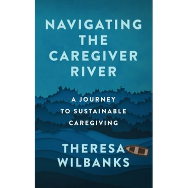Navigating the Caregiver River: A Journey to Sustainable Caregiving