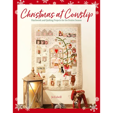Christmas at Cowslip: Christmas Sewing and Quilting Projects for the Festive Season
