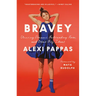 Bravey: Chasing Dreams, Befriending Pain, and Other Big Ideas